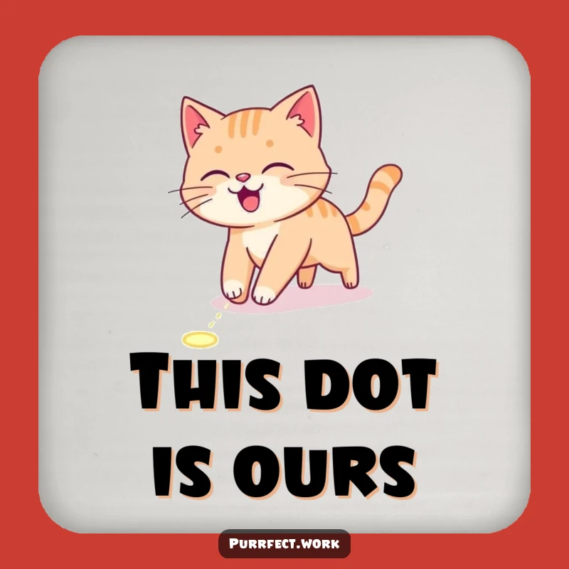 Funny Cat Laser Chase Coaster - Energetic Table Protection Gift