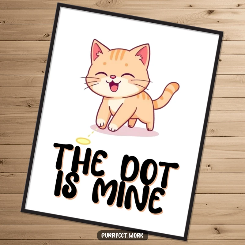 Funny Poster capturing an energetic cat’s thrilling pursuit of a laser pointer dot, full of dynamic action.