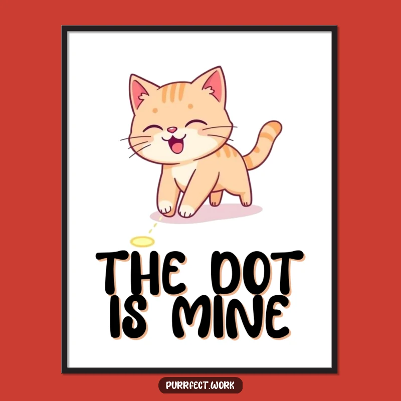 Funny Cat Laser Chase Poster - Energetic Pet Wall Art Gift