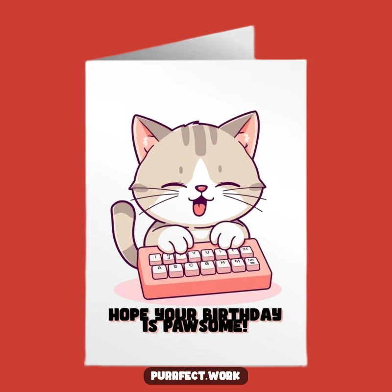 Free Printable Birthday Card: Busy Cat Typing Frenzy, Hilarious Keyboard Birthday Download