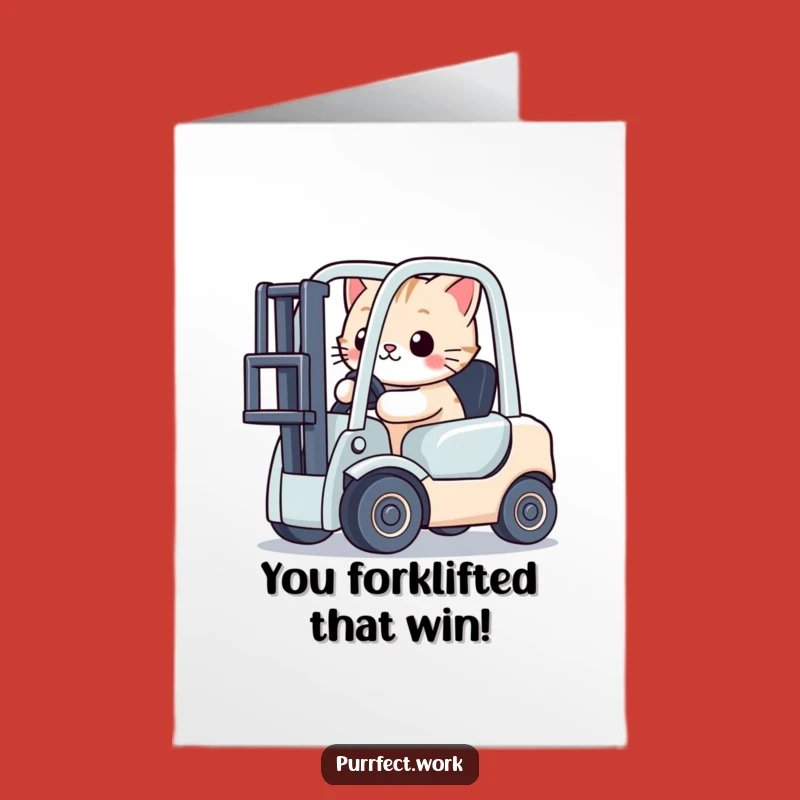 Free Printable Congrats Card: Cat Forklift Success - Funny Downloadable Gift